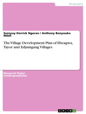 cover image of The Village Development Plan of Ebeagwa, Tayor and Edjuingang Villages